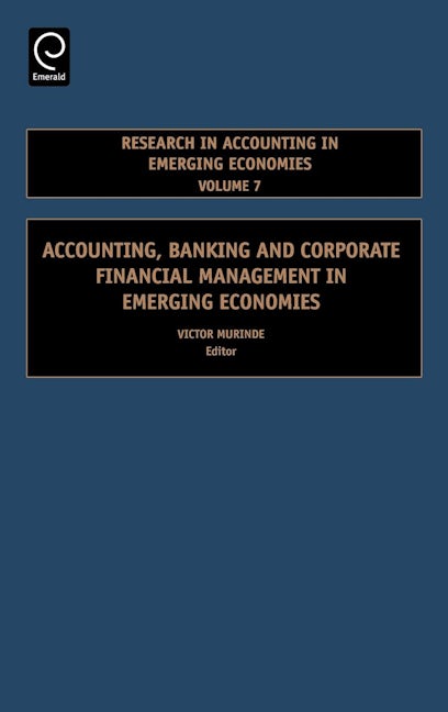 Book cover image for Accounting, Banking and Corporate Financial Management in Emerging Economies ISBN: 9780762313037